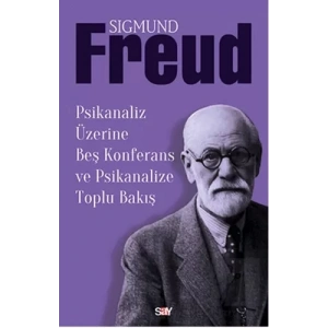 Psikanaliz Üzerine Beş Konferans ve Psikanalize Toplu Bakış