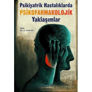 Psikiyatrik Hastalıklarda Psikofarmakolojik Yaklaşımlar