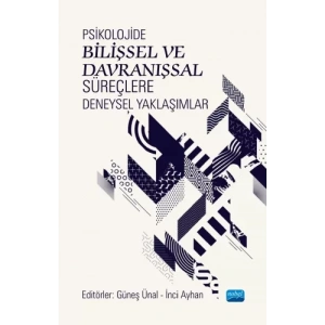 Psikolojide Bilişsel ve Davranışsal Süreçlere Deneysel Yaklaşımlar
