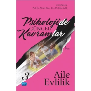 Psikolojide Güncel Kavramlar - 3 - AİLE-EVLİLİK