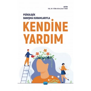 Psikolojik Danışma Kuramlarıyla KENDİNE YARDIM