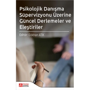 Psikolojik Danışma Süpervizyonu Üzerine Güncel Derlemeler ve Eleştiriler