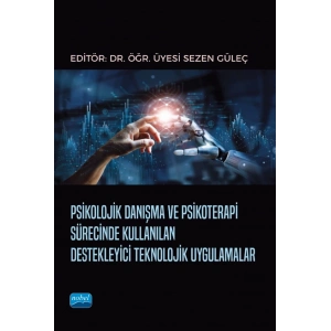 Psikolojik Danışma ve Psikoterapi Sürecinde Kullanılan Destekleyici Teknolojik Uygulamalar