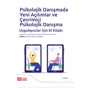 Psikolojik Danışmada Yeni Açılımlar ve Çevrimiçi Psikolojik Danışma Uygulayıcılar İçin El Kitabı