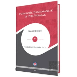 Psikolojik Danışmanlık Ve Zor Vakalar