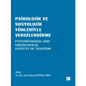 Psikolojik ve Sosyolojik Yönleriyle Vergilendirme Psycholohıcal And Socıologıcal Aspects Of Taxatıon