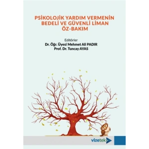 Psikolojik Yardım Vermenin Bedeli ve Güvenli Liman Öz-Bakım