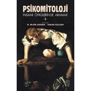 Psikomitoloji –  İnsanı Öykülerinde Aramak 1