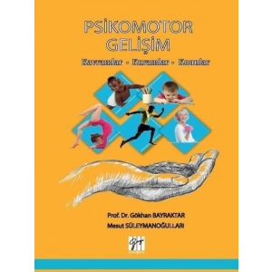 Psikomotor Gelişim - Prof. Dr. Gökhan Bayraktar, Mesut Süleymanoğulları