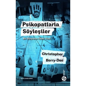Psikopatlarla Söyleşiler: Bir Dünyanın Öteki Yüzü