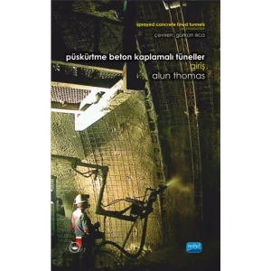 PÜSKÜRTME BETON KAPLAMALI TÜNELLER: GİRİŞ / Sprayed Concrete Lined Tunnels: An Introduction