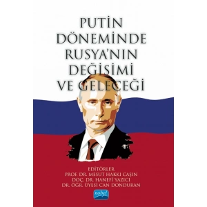 Putin Döneminde Rusya’nın Değişimi ve Geleceği