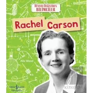 Rachel Carson - Dünyayı Değiştiren Bilimciler