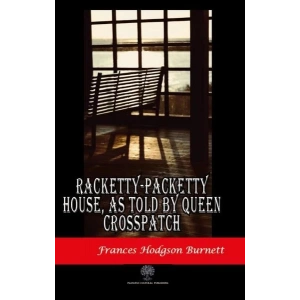 Racketty - Packetty House as Told by Queen Crosspatch