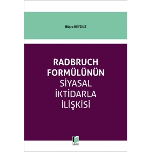 Radbruch Formülünün Siyasal İktidarla İlişkisi