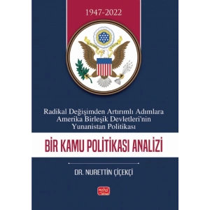 RADİKAL DEĞİŞİMDEN ARTIRIMLI ADIMLARA AMERİKA BİRLEŞİK DEVLETLERİ’NİN YUNANİSTAN POLİTİKASI - Bir Kamu Politikası Analizi