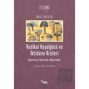 Radikal Hayalgücü ve İktidarın Krizleri