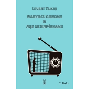 Radyocu Corona & Aşk ve Hapishane