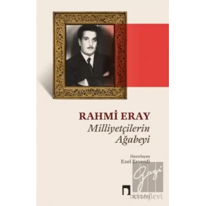 Rahmi Eray - Milliyetçilerin Ağabeyi