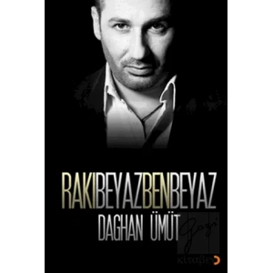 Rakı Beyaz Ben Beyaz