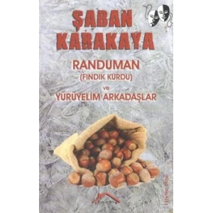 Randuman (Fındık Kurdu) ve Yürüyelim Arkadaşlar