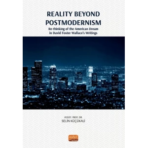 REALITY BEYOND POSTMODERNISM - Re-thinking of the American Dream in David Foster Wallace’s Writings