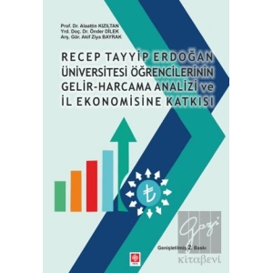 Recep Tayyip Erdoğan Üniversitesi Öğrencilerinin Gelir-Harcama Analizi ve İl Ekonomisine Katkısı