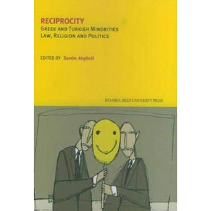 Reciprocity Greek And Turkish Minorities Law, Religion And Politics