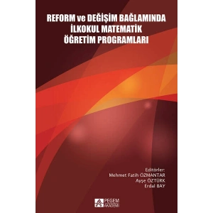 Reform ve Değişim Bağlamında İlkokul Matematik Öğretim Programları