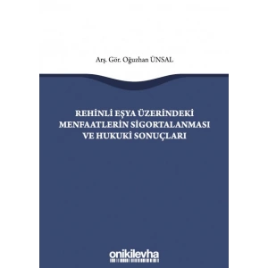 Rehinli Eşya Üzerindeki Menfaatlerin Sigortalanması ve Hukuki Sonuçları