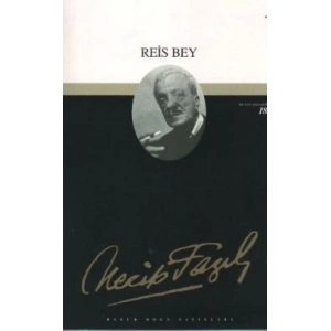 Reis Bey : 17 - Necip Fazıl Bütün Eserleri