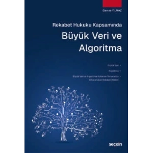 Rekabet Hukuku Kapsamında Büyük Veri ve Algoritma