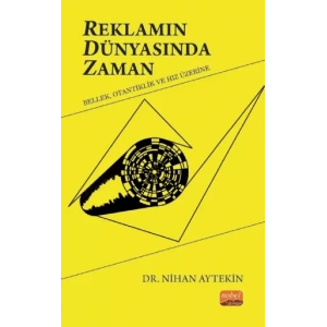 REKLAMIN DÜNYASINDA ZAMAN: Bellek, Otantiklik ve Hız Üzerine