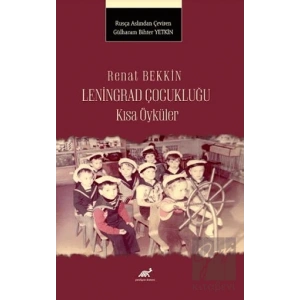 Renat Bekkin Leningrad Çocukluğu Kısa Öyküler