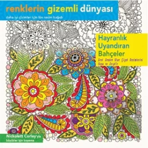 Renklerin Gizemli Dünyası - Hayranlık Uyandıran Bahçeler