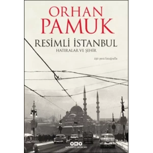 Resimli İstanbul - Hatıralar ve Şehir