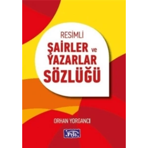 Resimli Şairler ve Yazarlar Sözlüğü