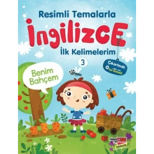 Resimli Temalarla İngilizce İlk Kelimelerim 3 - Benim Bahçem