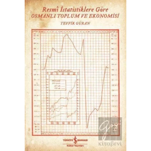 Resmi İstatistiklere Göre Osmanlı Toplum ve Ekonomisi