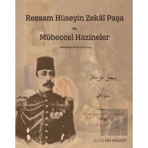 Ressam Hüseyin Zekai Paşa ve Mübeccel Hazineler