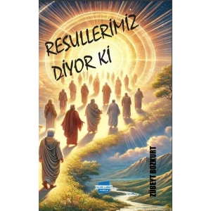 Resullerimiz Diyor ki