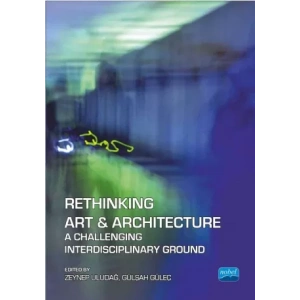 RETHINKING ART & ARCHITECTURE A Challenging Interdisciplinary Ground