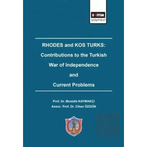 Rhodes and Kos Turks: Contributions to the Turkish War of Independence and Current Problems