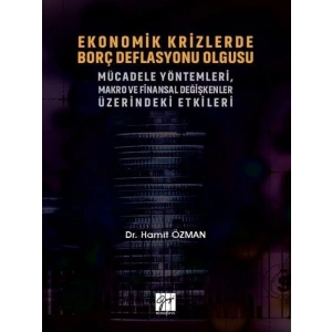 Ekonomik Krizlerde Borç Deflasyonu Olgusu Mücadele Yöntemleri, Makro ve Finansal Değişkenler Üzerindeki Etkileri - Dr. Hamit Özman