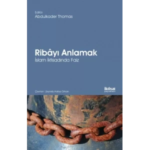 Ribâyı Anlamak: İslam İktisadında Faiz