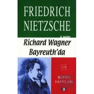 Richard Wagner Bayreuth’da Çağa Aykırı Düşünceler 4