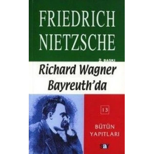 Richard Wagner Bayreuth’da Çağa Aykırı Düşünceler 4