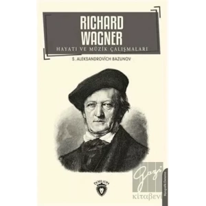 Richard Wagner Hayatı ve Müzik Çalışmaları