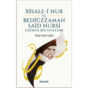 Risale-i Nur Bediüzzaman Said Nursi Üzerine Bir İnceleme