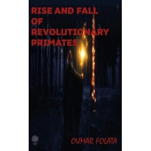 Rise And Fall of Revolutionary Primates